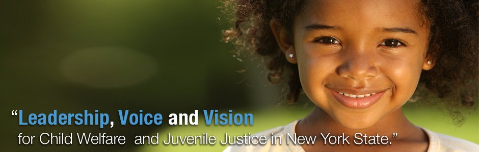 Young child shown at right with text at bottom of graphic reading "Leadership, Voice and Vision for child welfare and juvenile justice in New York State"