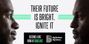 Graphic with faces at left and right looking inward, and text "Their Future is Bright. Ignite it. Become a Big Now at bbbs.org" text between faces.